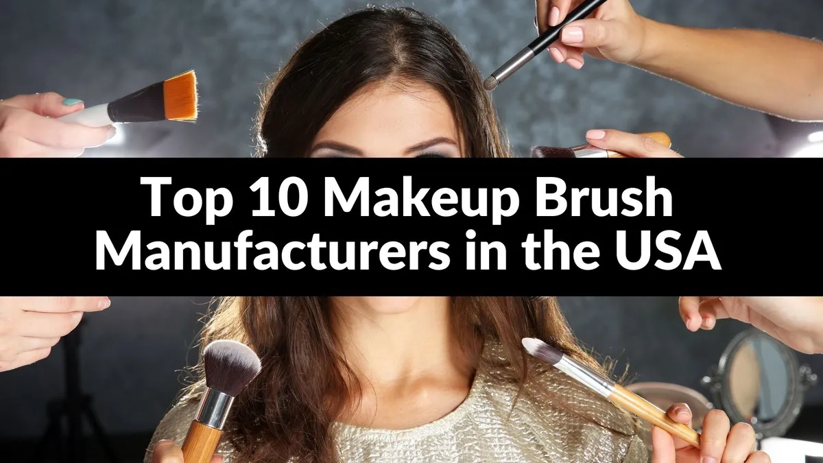 Top 10 Makeup Brush Manufacturers in the USA 2024
